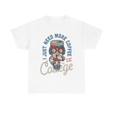 I Just Need More Coffee  Unisex Cotton Tee - Extreme Dirt Bike Champion Shirt